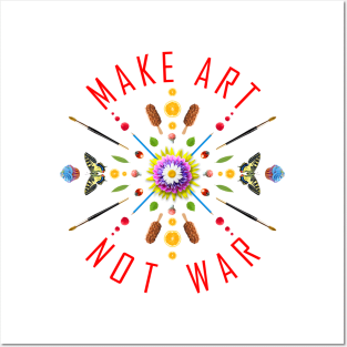 Make art Not war Posters and Art